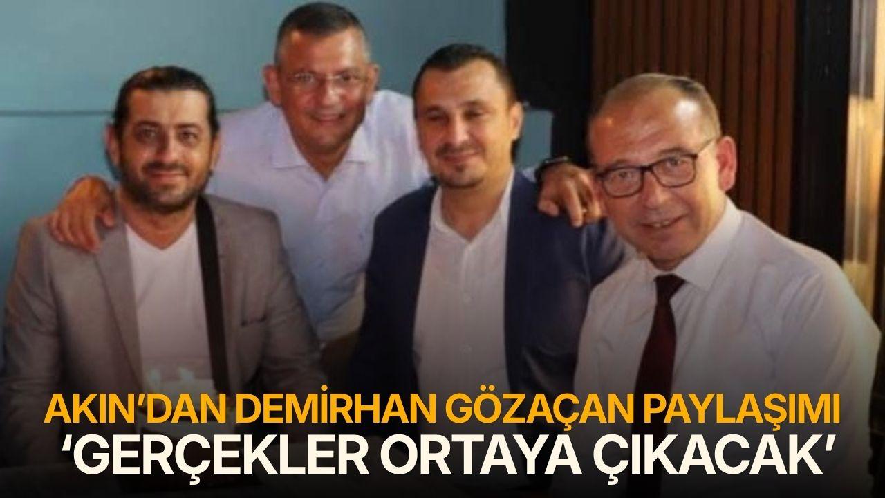 Çetin Akın: ‘Gerçekler ortaya çıkacak’