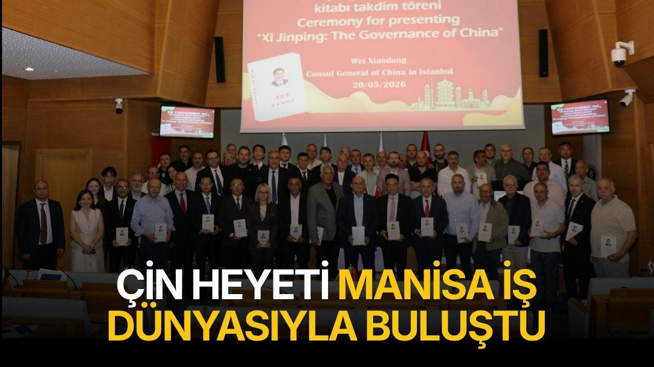 Çin Heyeti Manisa İş Dünyasıyla Buluştu