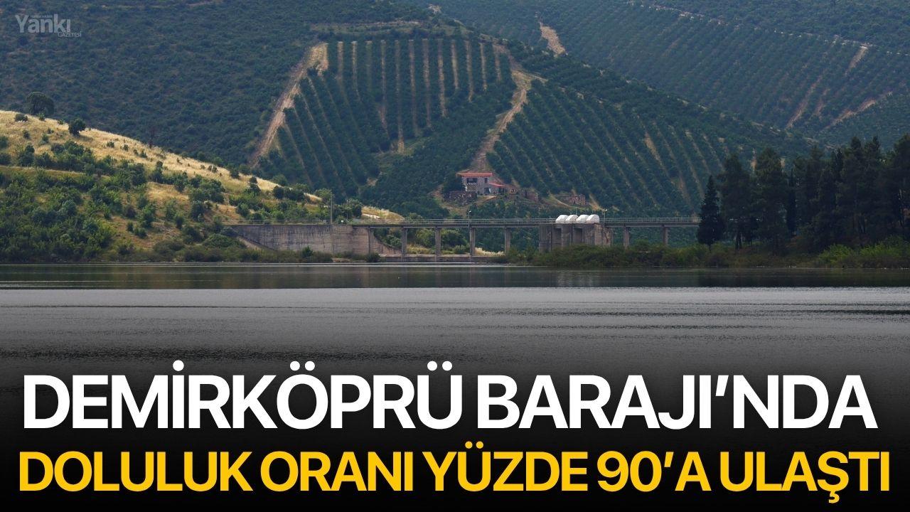 Demirköprü Barajı’nda Doluluk Oranı Yüzde 90’a Ulaştı
