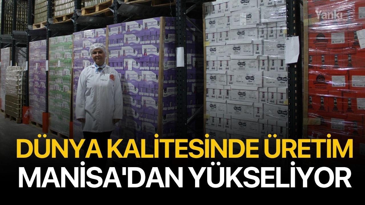Dünya kalitesinde üretim Manisa'dan yükseliyor