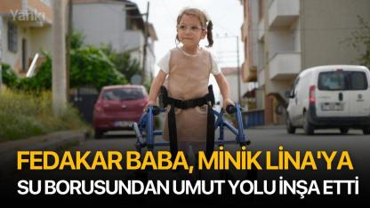 Fedakar baba, minik Lina'ya su borusundan umut yolu inşa etti