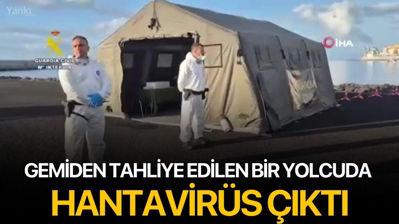 Gemiden tahliye edilen bir yolcuda hantavirüs çıktı