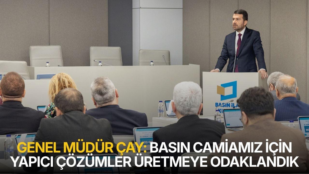 Genel Müdür Çay: Basın camiamız için yapıcı çözümler üretmeye odaklandık
