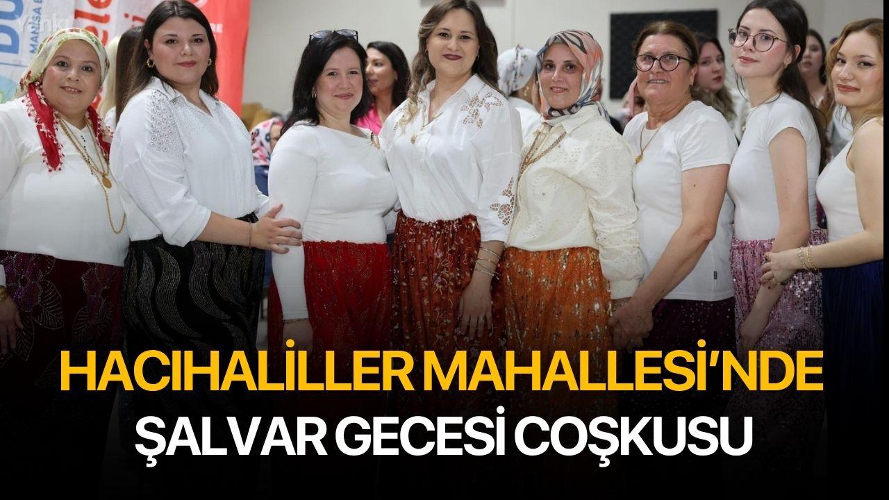 Hacıhaliller Mahallesi’nde şalvar gecesi coşkusu
