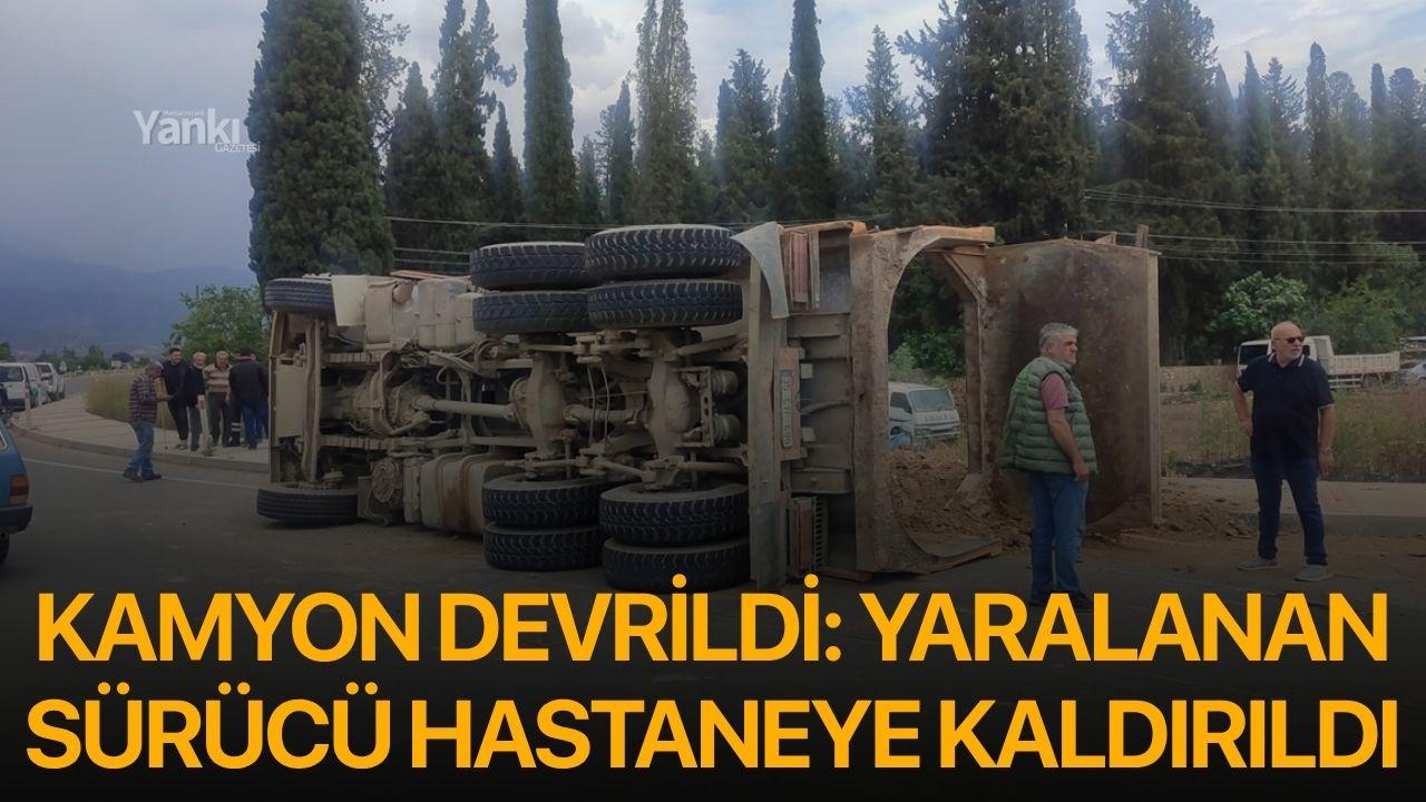 Kamyon devrildi: Yaralanan sürücü hastaneye kaldırıldı