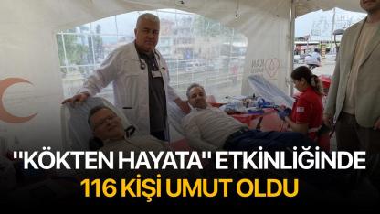 "Kökten Hayata" etkinliğinde 116 kişi umut oldu