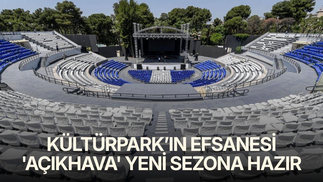 Kültürpark’ın efsanesi ’Açıkhava’ yeni sezona hazır