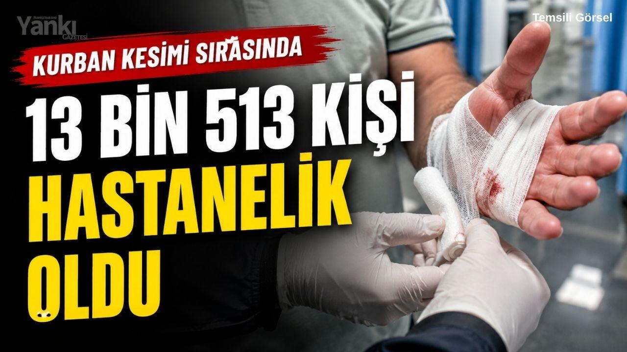 Kurban kesimi sırasında 13 bin 513 kişi hastanelik oldu