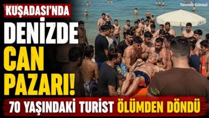 Kuşadası'nda denizde can pazarı: 70 yaşındaki turist ölümden döndü