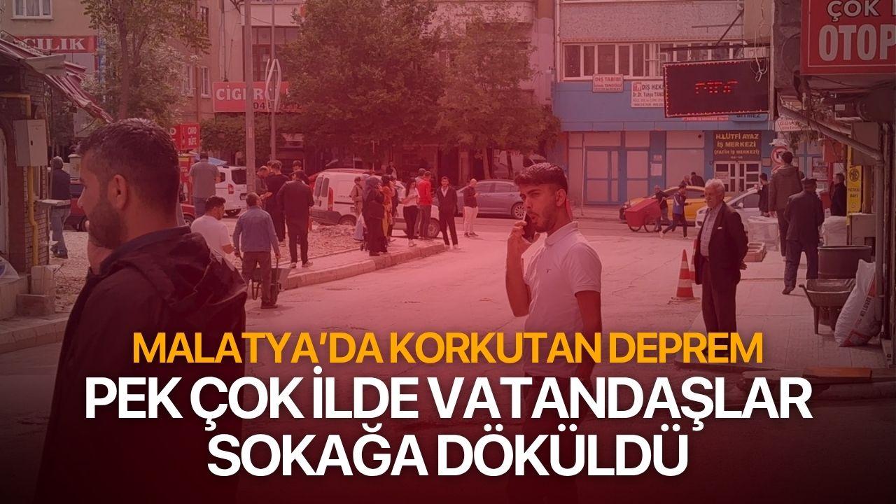 Malatya'da şiddetli deprem! Pek çok ilde hissedildi