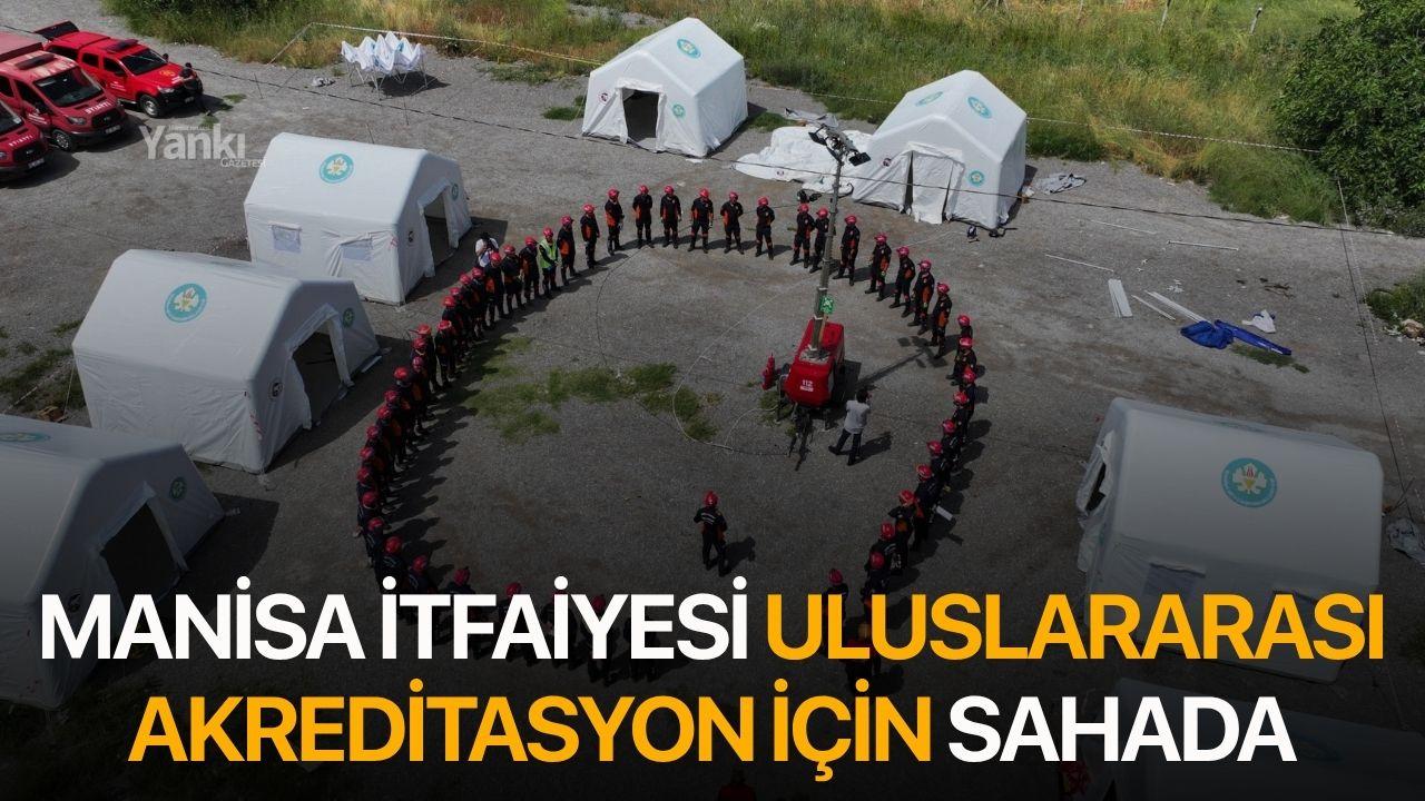 Manisa Büyükşehir İtfaiyesi Uluslararası Akreditasyon İçin Sahada