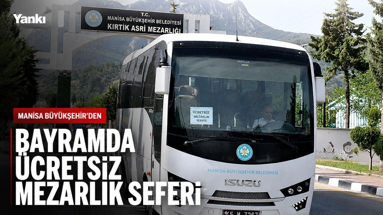 Manisa Büyükşehir’den bayramda ücretsiz mezarlık seferi