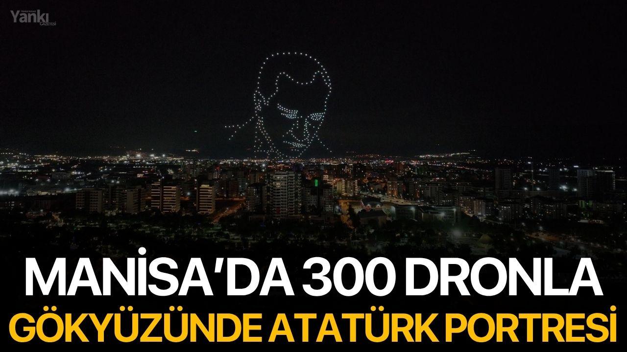 Manisa’da 300 Dronla Gökyüzünde Atatürk Portresi