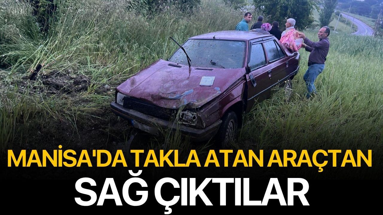 Manisa'da Takla Atan Araçtan Sağ Çıktılar