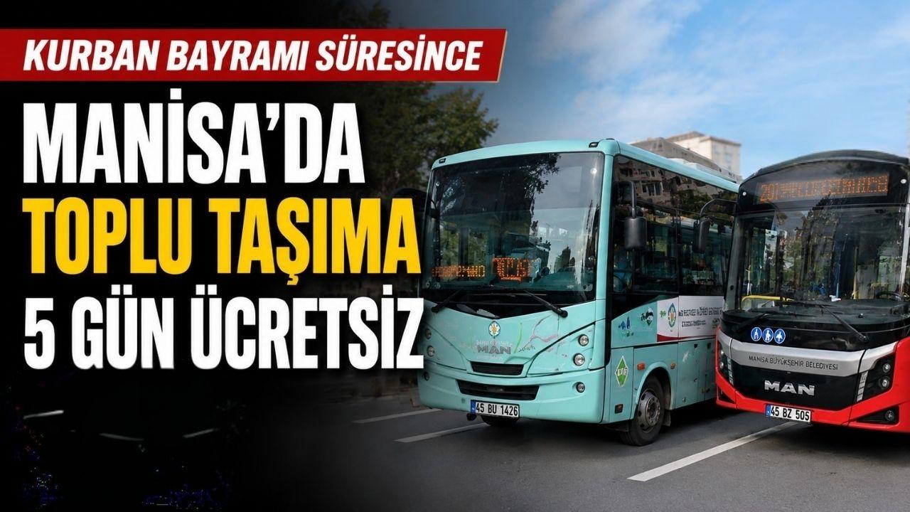 Manisa'da toplu taşıma 5 gün ücretsiz olacak