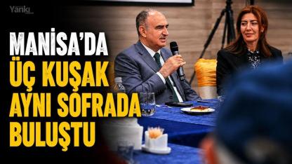 Manisa’da üç kuşak aynı sofrada buluştu