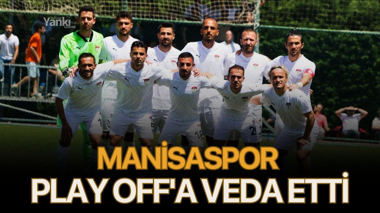 Manisaspor play off'a veda etti