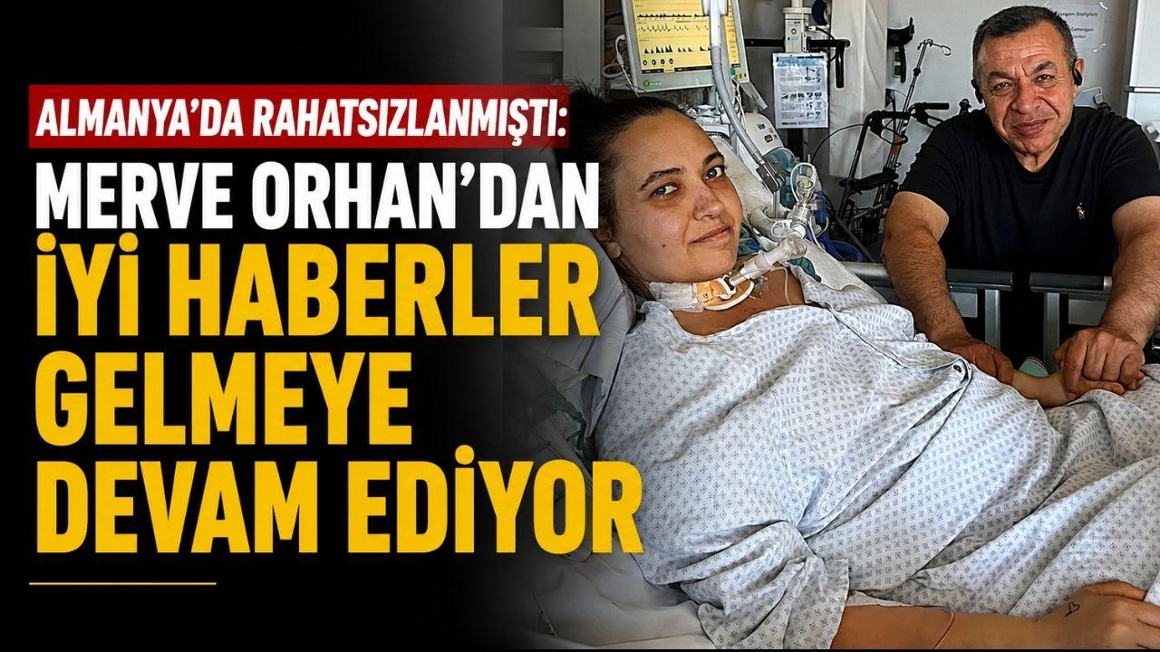Merve Orhan’dan iyi haberler gelmeye devam ediyor