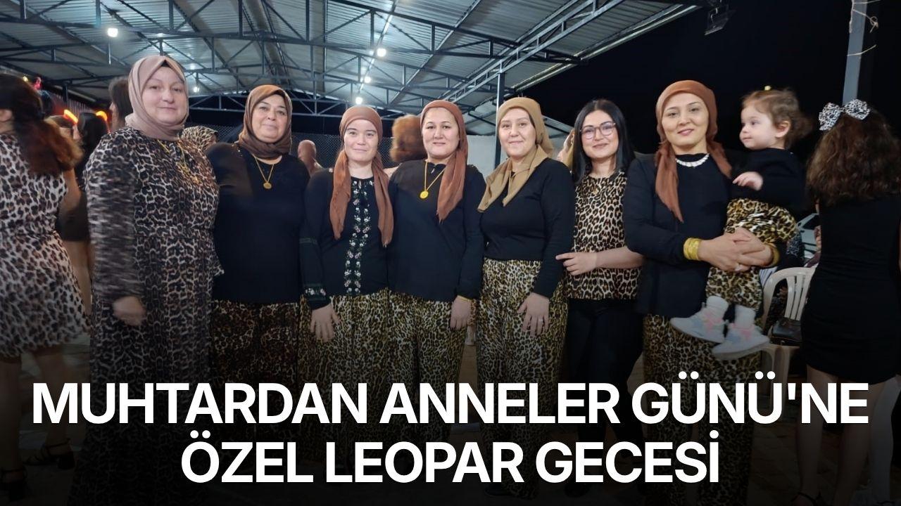 Muhtardan Anneler Günü’ne özel leopar gecesi