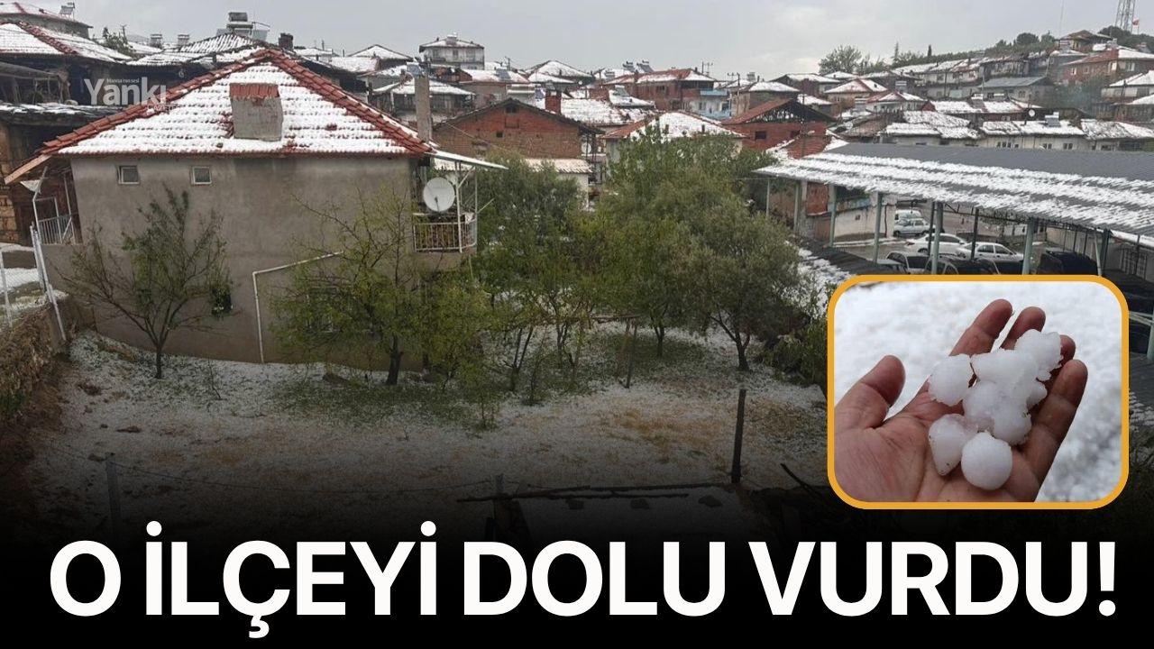 O ilçeyi dolu vurdu!