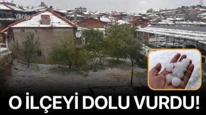 O ilçeyi dolu vurdu!