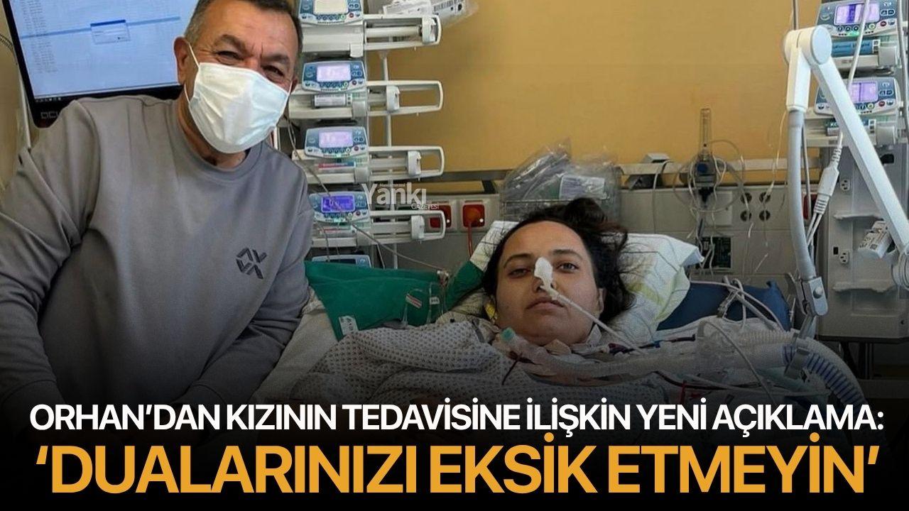Orhan’dan kızının tedavisine ilişkin yeni açıklama: ‘Dualarınızı eksik etmeyin’