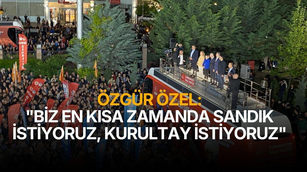 Özel: "Biz en kısa zamanda sandık istiyoruz, kurultay istiyoruz"
