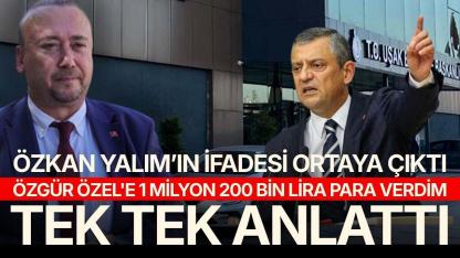 Özkan Yalım'ın ifadesi ortaya çıktı! Tek tek anlattı