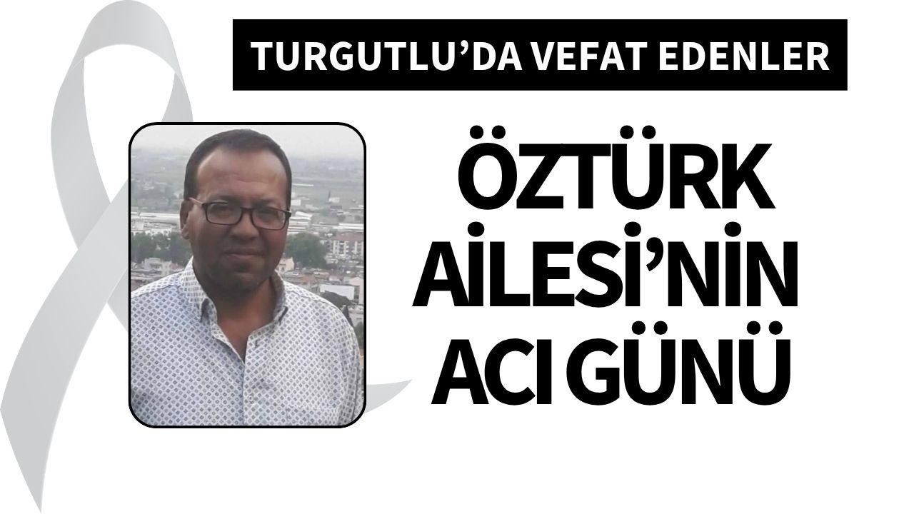 Öztürk Ailesi’nin acı günü