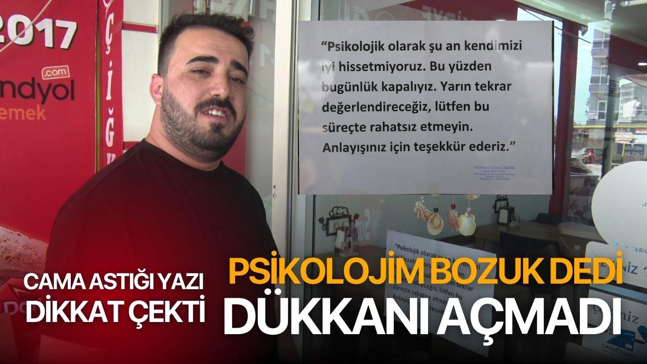 "Psikolojim bozuk" deyip dükkanı açmadı, cama astığı yazıyla dikkat çekti