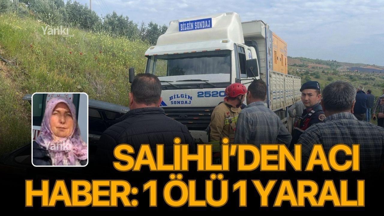 Salihli'den acı haber: 1 ölü, 1 yaralı