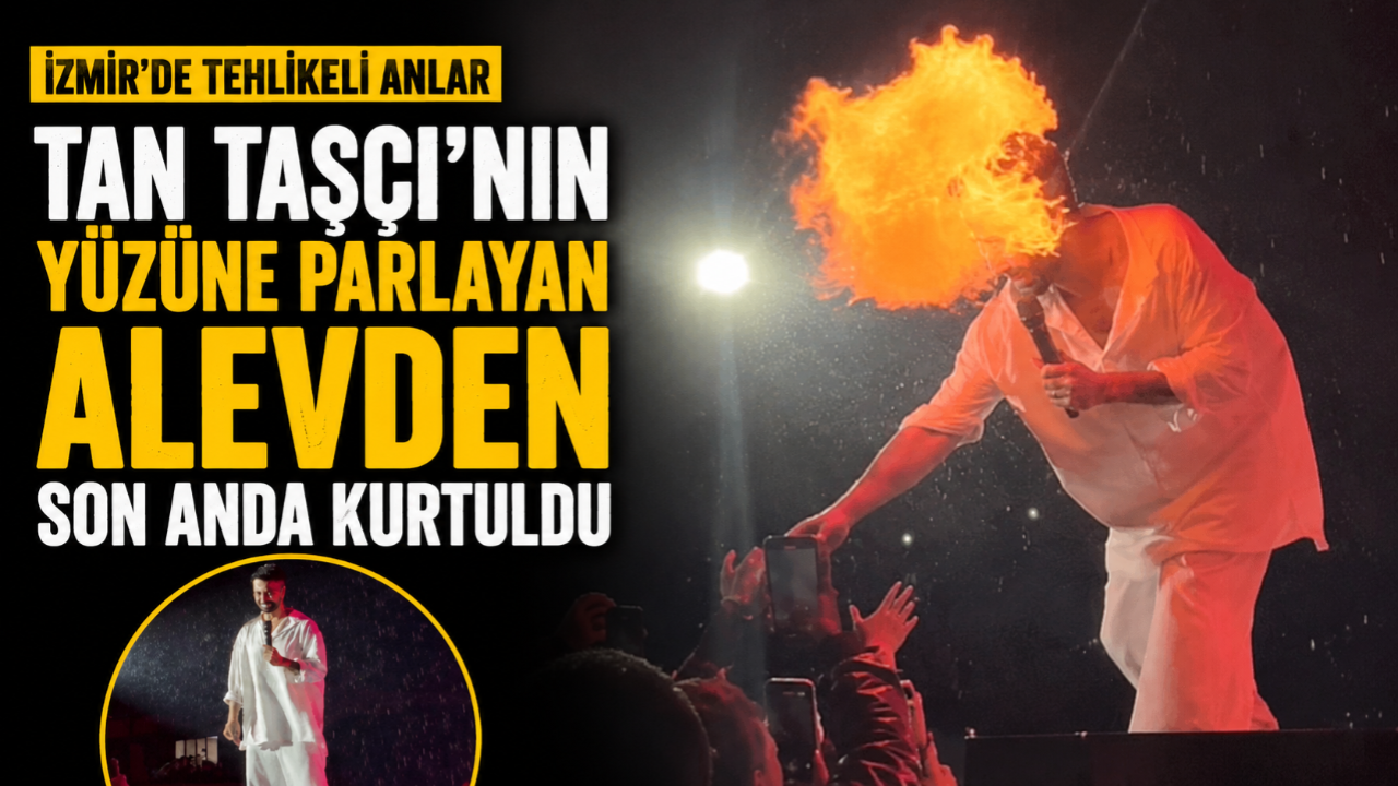 Şarkıcı Tan Taşçı yüzüne parlayan alevden son anda kurtuldu