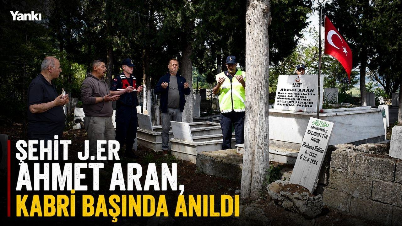 Şehit J.Er Ahmet Aran, kabri başında anıldı