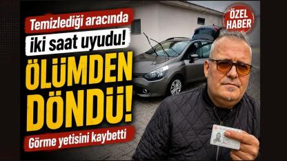 Temizlediği aracında iki saat uyudu! Hayatı karardı