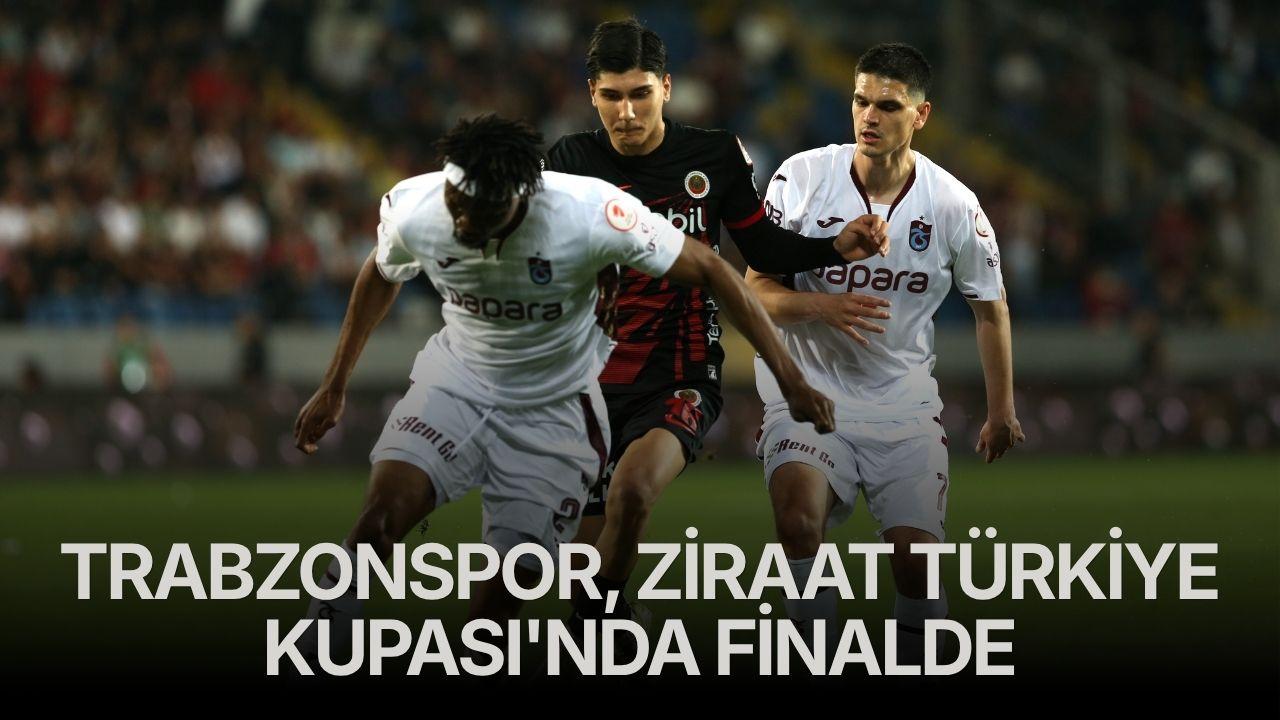Trabzonspor, Ziraat Türkiye Kupası’nda finalde