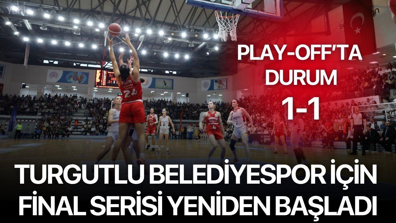 Turgutlu Belediyespor İçin Final Serisi Yeniden Başladı