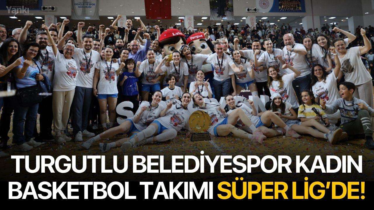 Turgutlu Belediyespor Kadın Basketbol Takımı Süper Lig’e