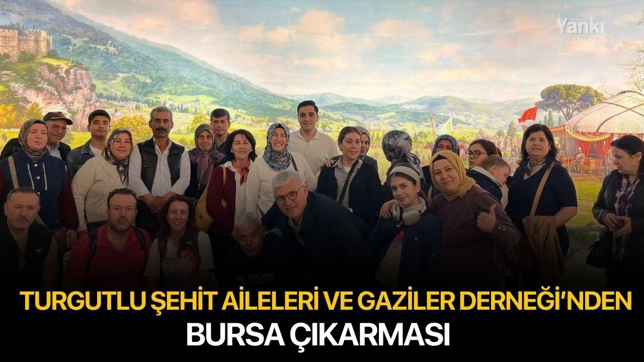 Turgutlu Şehit Aileleri ve Gaziler Derneği’nden Bursa Çıkarması