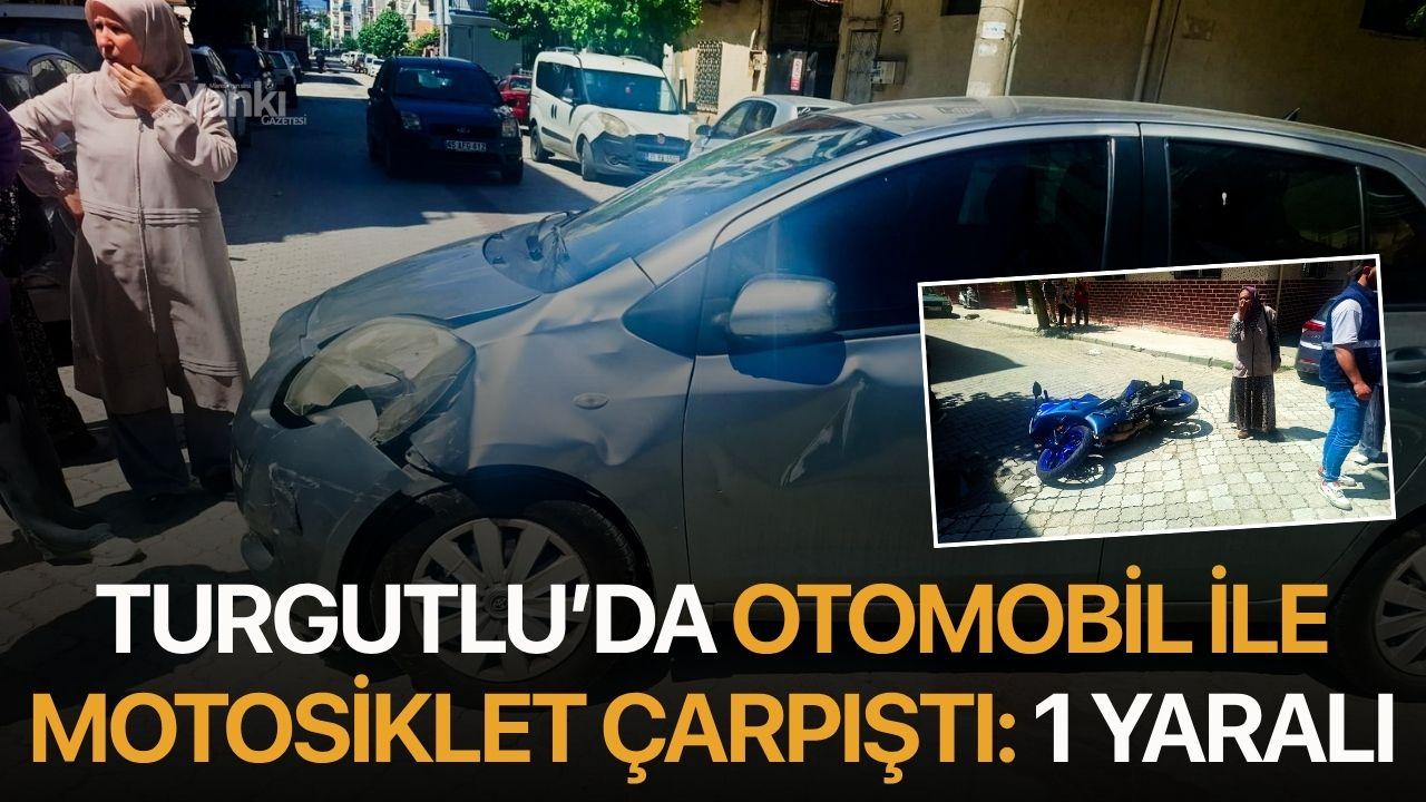 Turgutlu’da otomobil ile motosiklet çarpıştı: 1 yaralı