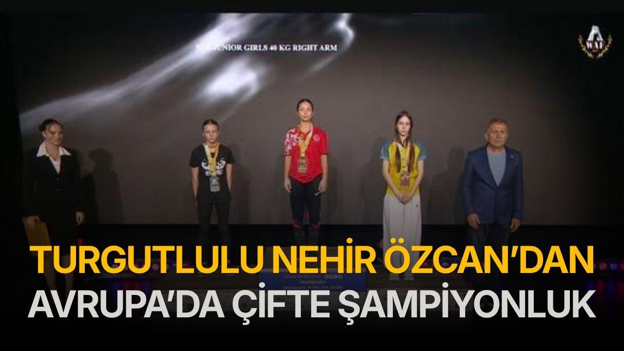 Turgutlulu Nehir Özcan’dan Avrupa’da Çifte Şampiyonluk