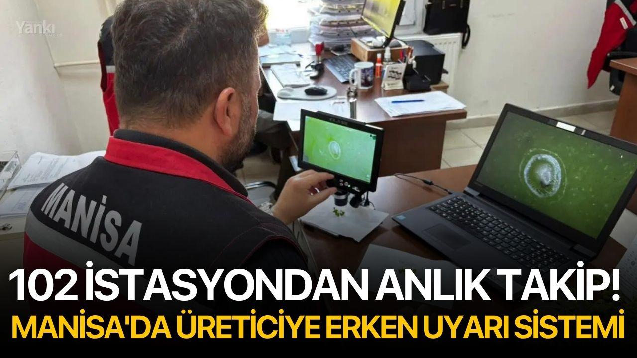 102 İstasyondan Anlık Takip! Manisa'da üreticiye erken uyarı sistemi