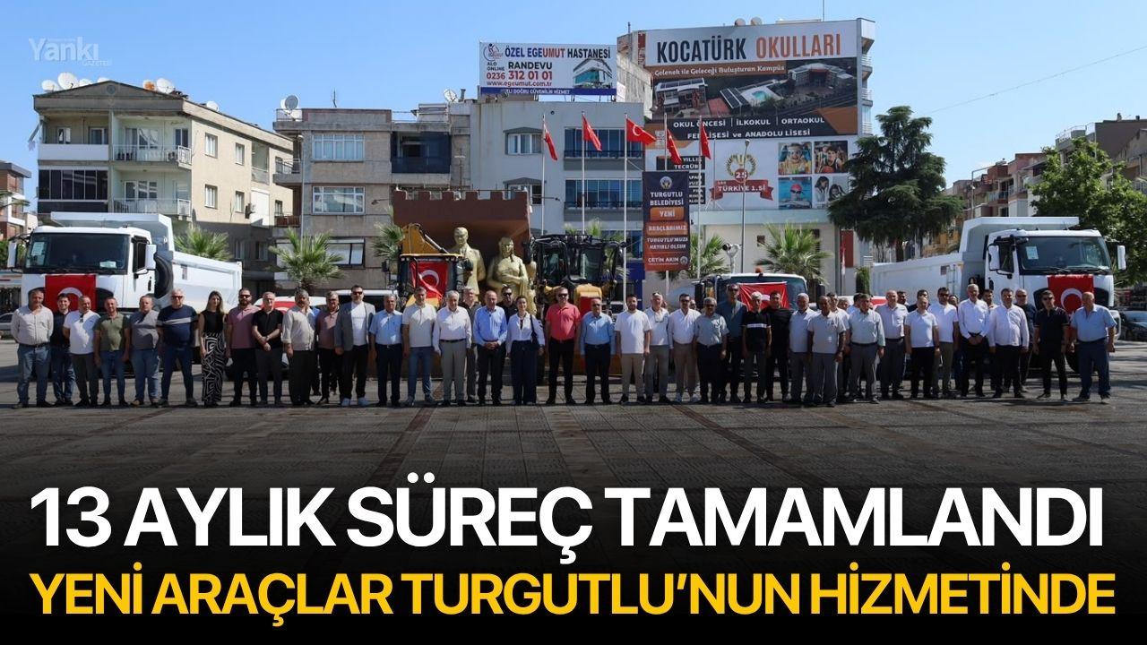 13 aylık süreç tamamlandı, yeni araçlar Turgutlu’nun hizmetinde