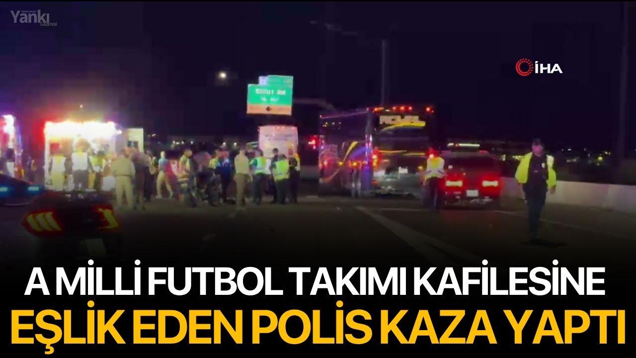 A Milli Futbol Takımı kafilesine eşlik eden polis kaza yaptı