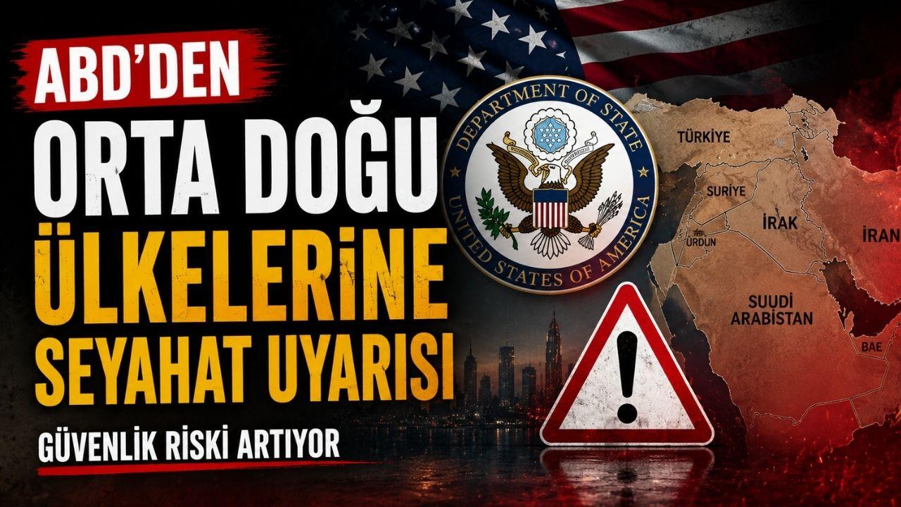 ABD'den Orta Doğu ülkelerine seyahat uyarısı