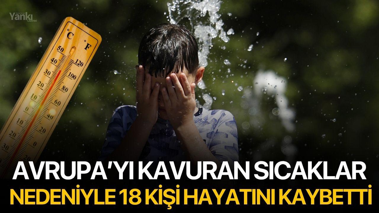 Avrupa’yı Kavuran Sıcaklar Nedeniyle 18 Kişi Hayatını Kaybetti