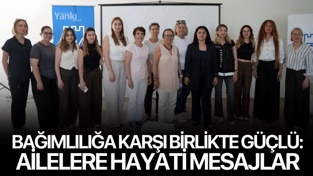 Bağımlılığa Karşı Birlikte Güçlü: Ailelere Hayati Mesajlar
