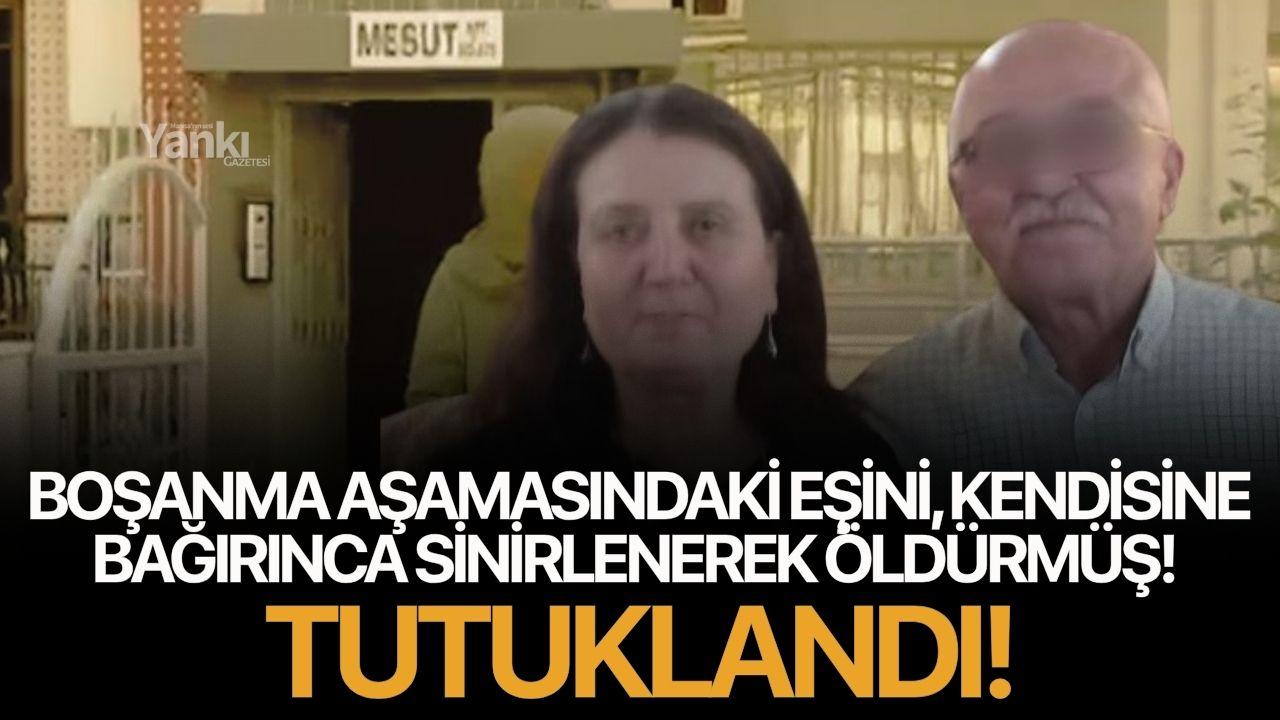 Boşanma aşamasındaki eşini, kendisine bağırınca sinirlenerek öldürmüş! Tutuklandı