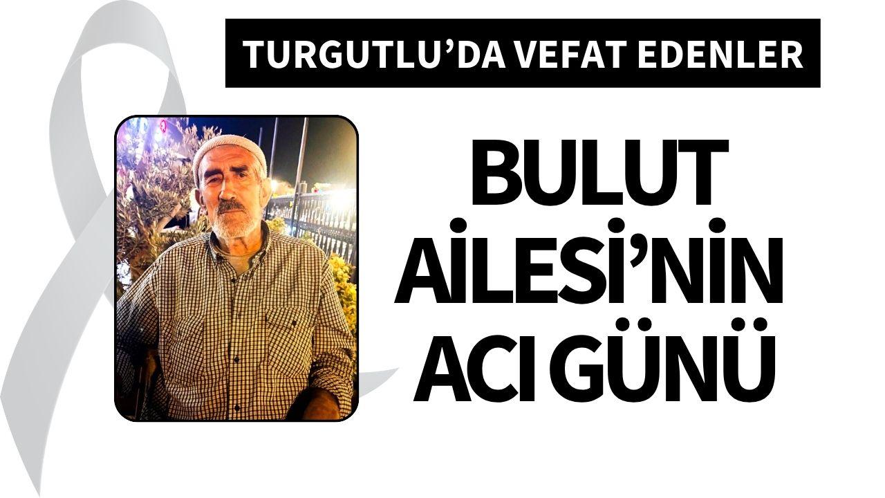 Bulut Ailesi’nin acı günü