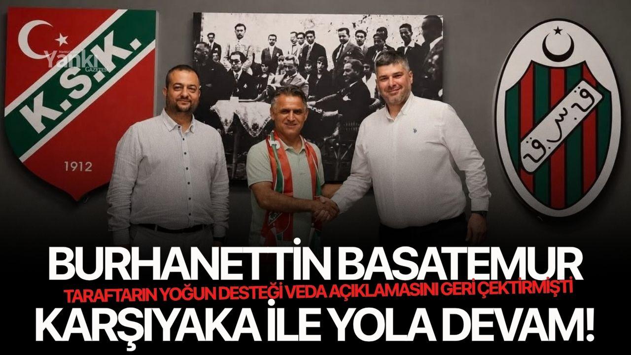 Burhanettin Basatemur Karşıyaka ile Yola Devam!