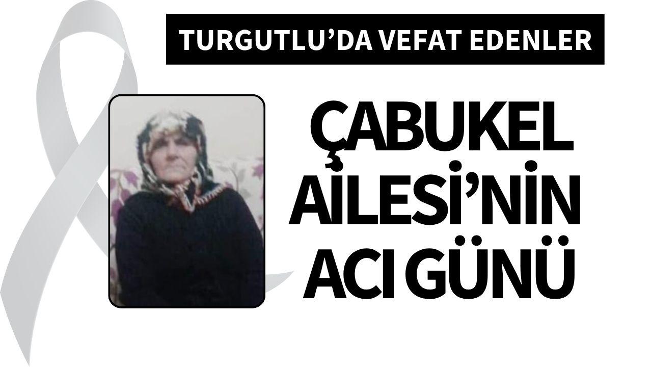 Çabukel Ailesi’nin acı günü